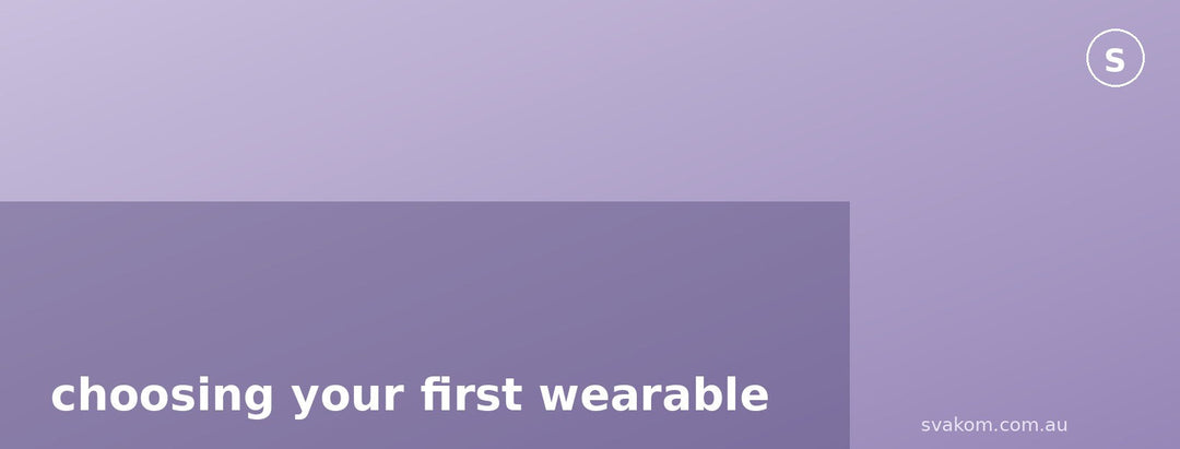 POV: You're Choosing Your First Wearable — Here's How to Get It Right